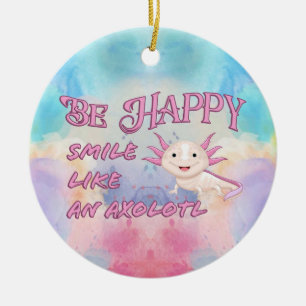 Axolotl Poster - Be Happy and Smile Classic Round Ceramic Ornament