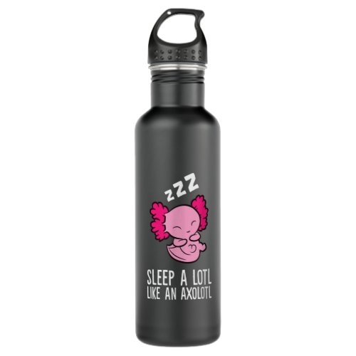 Axolotl Pyjama Sleep A Lotl Like An Axolotl  Stainless Steel Water Bottle