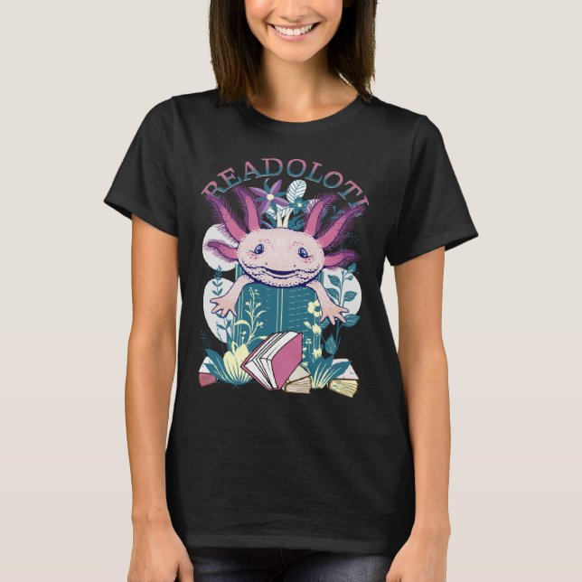 Axolotl Reading Books Readolotl Cute Axolotl Read  T-Shirt (Front)