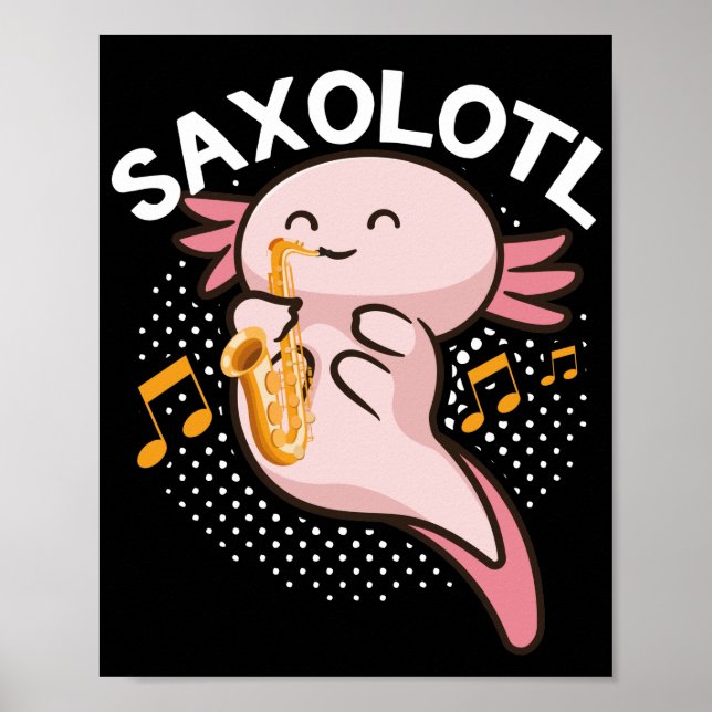 Axolotl Saxophone Saxolotl Kawaii Poster (Front)