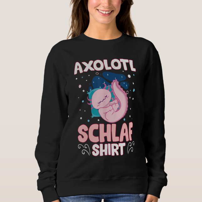 Axolotl Schlaf  Mexican Salamander Relaxolotl Slee Sweatshirt (Front)