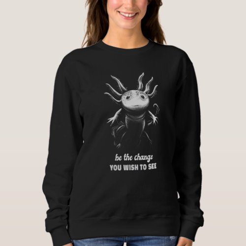 Axolotl shirt _ be the desired change Premium