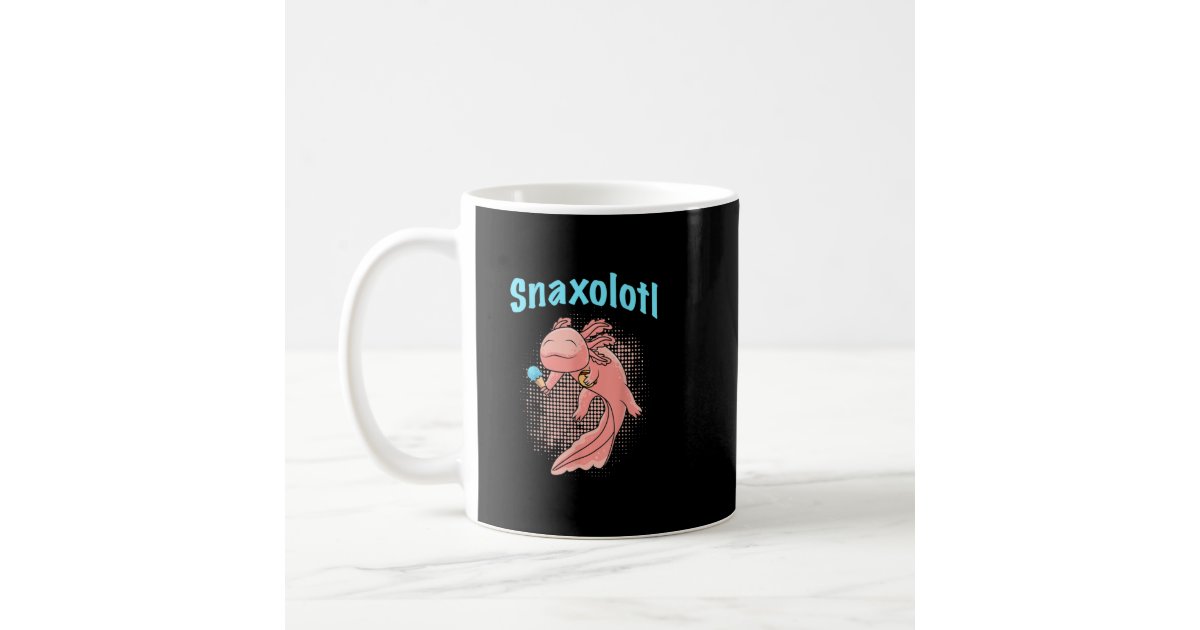 Axolotl Snaxolol Snack Axolotl Ice Cream Coffee Mug