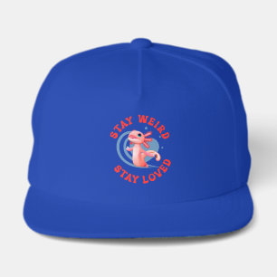 Axolotl Stay Weird Stay Loved Cute Art Snap Back Hat