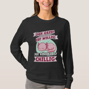 Axolotl T-Shirt with German Text Der Geist Ist Wil