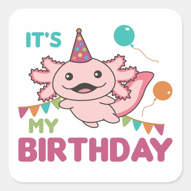 Axolotl Wishes It's My Birthday Cute Axolotls Squa Square Sticker (Front)