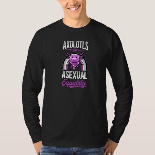 Axolotls For Asexual Equality Asexual Pride Rainbo T_Shirt