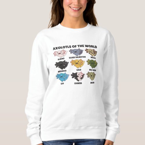Axolotls From The World Sweet Animals Axolotl Sweatshirt