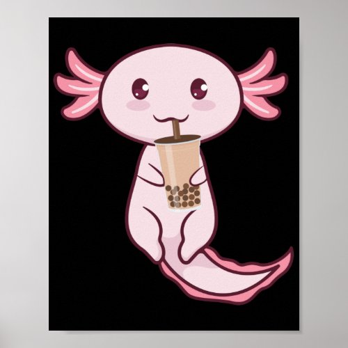 Axolots Lover Pet Animal Axolotl Bubble Tea Kawaii Poster