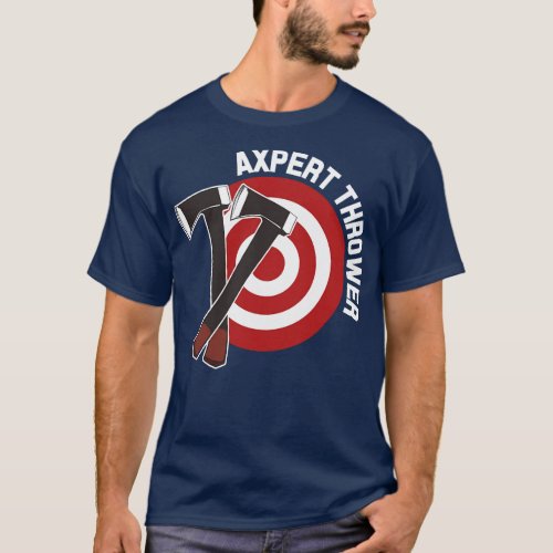 Axpert Thrower Lumberjack Hachet and Axe Throwing  T_Shirt