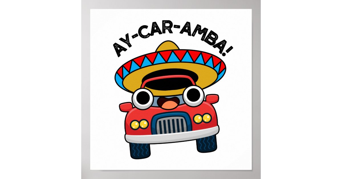 Ay-Car-Amba Funny Mexican Car Pun Poster