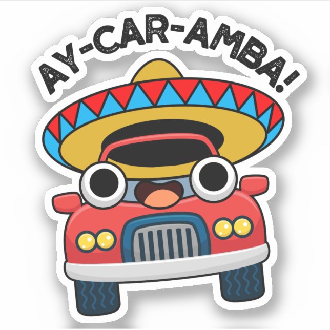 Ay-Car-Amba Funny Mexican Car Pun  Sticker (Front)
