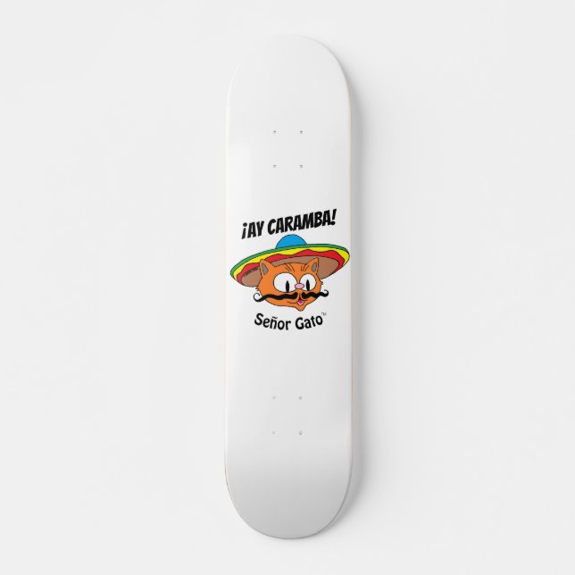 ¡AY CARAMBA! Cartoon Cat Señor Gato™ skateboard (Front)