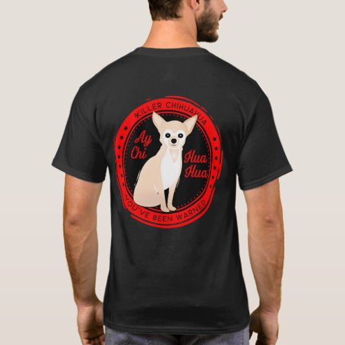Ay Chihuahua Beware of Killer Chihuahua Funny T_Shirt