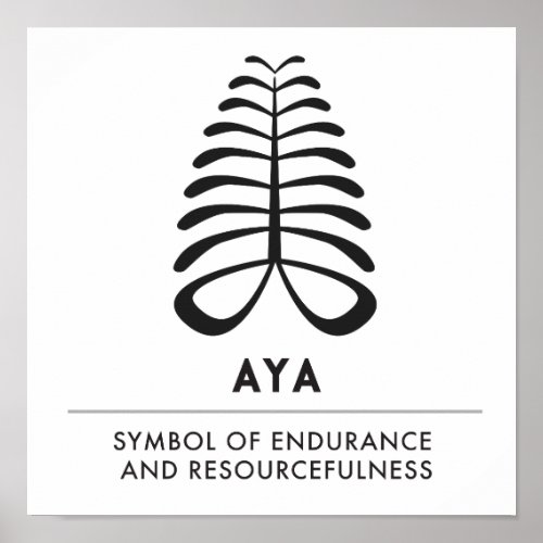 AYA  Symbol of Endurance and Independence Poster