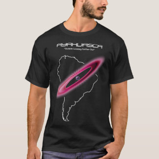 Ayahuasca Outside Looking Farther Out T-Shirt