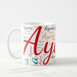 Ayana Coffee Mug<br><div class="desc">Ayana. Show and wear this popular beautiful female first name designed as colorful wordcloud made of horizontal and vertical cursive hand lettering typography in different sizes and adorable fresh colors. Wear your positive british name or show the world whom you love or adore. Merch with this soft text artwork is...</div>