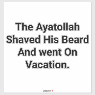 Ayatollah Shaved For Vacation Hankamer Artjunkhaus Sticker