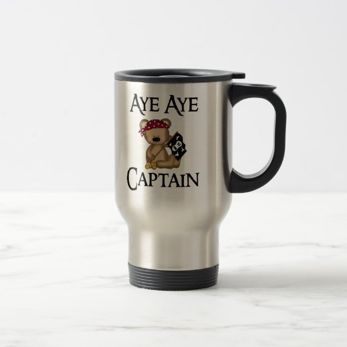 Aye Aye Captain Teddy Bear Pirate Travel Mug Coffee Mugs