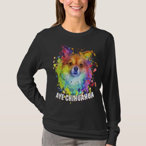 Aye Chihuahua  Chiwawa Humor Toy Breed Animal Pun T_Shirt