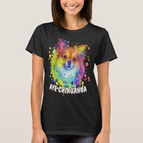 Aye Chihuahua  Chiwawa Humor Toy Breed Animal Pun T_Shirt