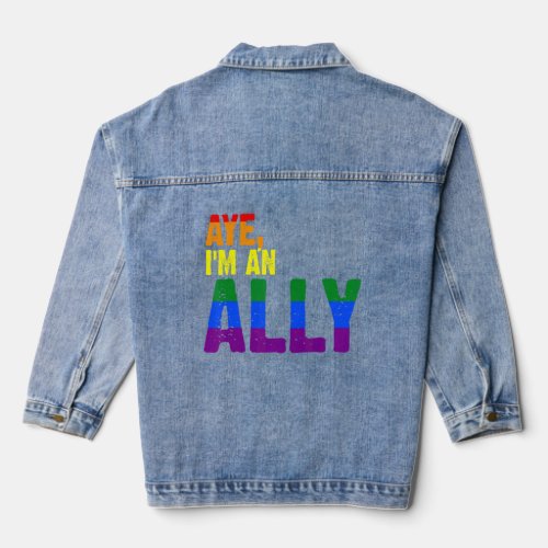 Aye Im An Ally Gay Pride Lgbt 1  Denim Jacket