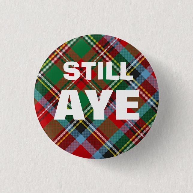 Aye Still Tartan Scottish Independence Badge Button (Front)