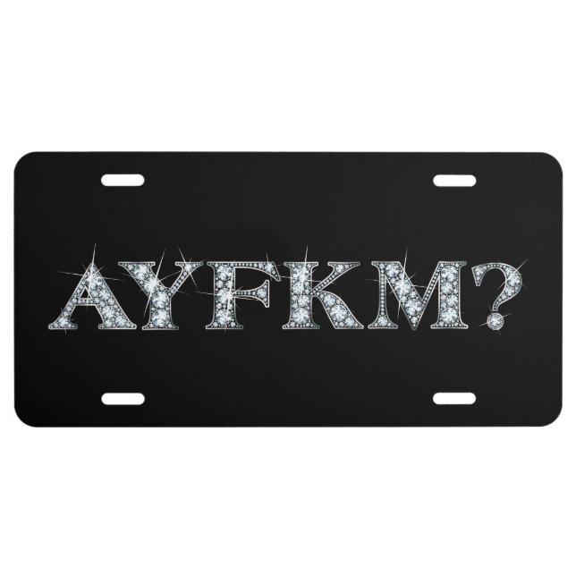 AYFKM? Faux-"Diamond" Bling License Plate (Front)