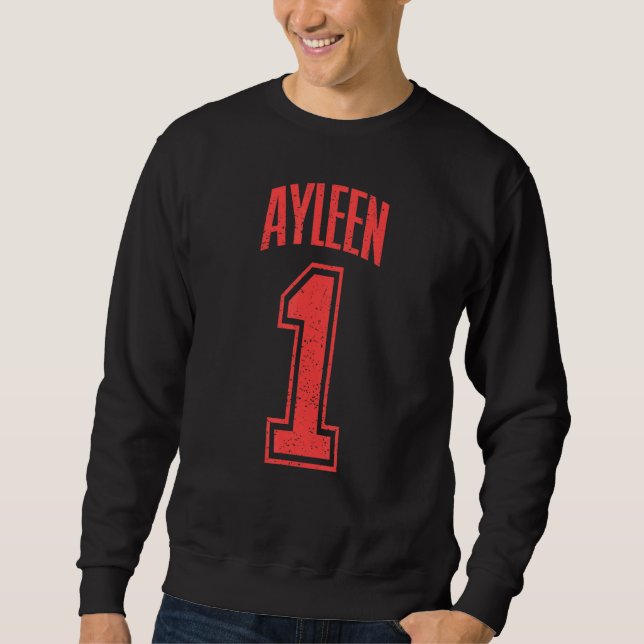 Ayleen Supporter Number 1 Biggest Fan Sweatshirt (Front)