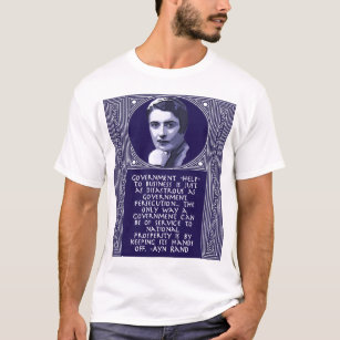 Ayn Rand Quote on Government Help to Business T-Shirt