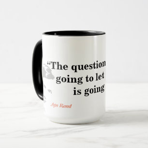 Ayn Rand Quote On The Question Mug