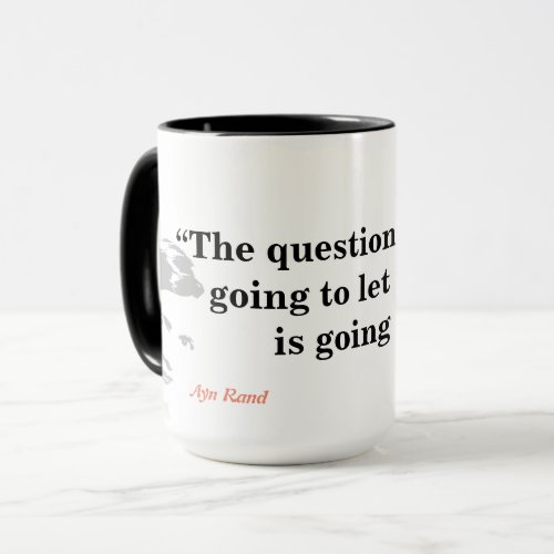 Ayn Rand Quote On The Question Mug