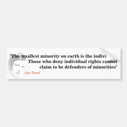 Ayn Rand Quote On The Smallest Minority Bumper Sticker
