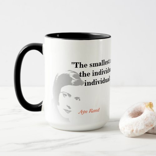 Ayn Rand Quote On The Smallest Minority Mug