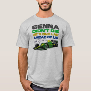 Ayrton Senna didn't die, he's one lap ahead of us T-Shirt