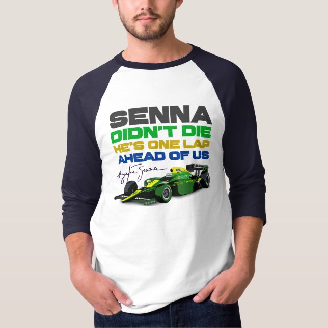 Ayrton Senna didn't die, he's one lap ahead of us T-Shirt (Front)