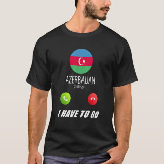 Azerbaijan Flag Souvenir Azerbaijan Is Calling Is  T-Shirt