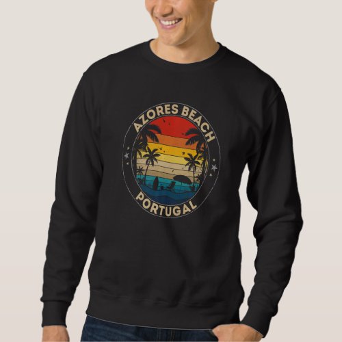 Azores Beach Souvenir  Portugal Reminder Sweatshirt