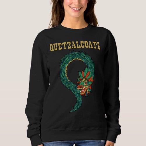 Aztec God Quetzalcoatl Snake Dragon Inca Maya Civi Sweatshirt