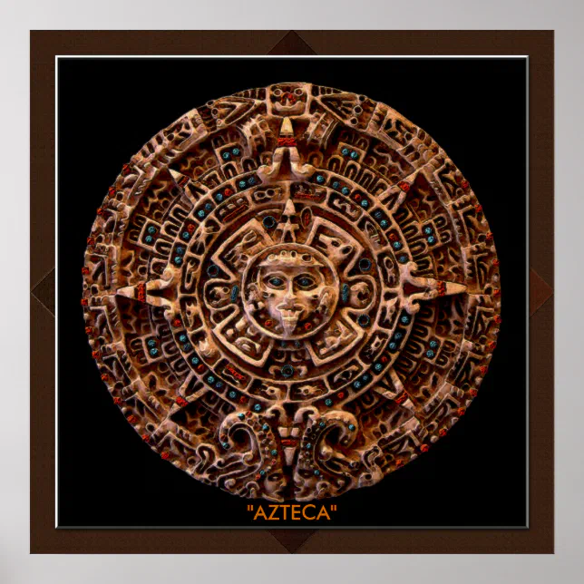 AZTECA ~ Mayan - Aztec Sun Calender Art Print | Zazzle