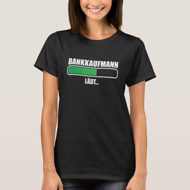 Azubine Bankkaufmann invites humour apprentice tra T-Shirt (Front)