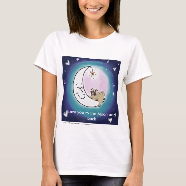 B4 Love you to the Moon and back t-shirt (Front)