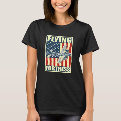 B 17 Flying Fortress Airplane Usaf Aircraft Bomber T_Shirt