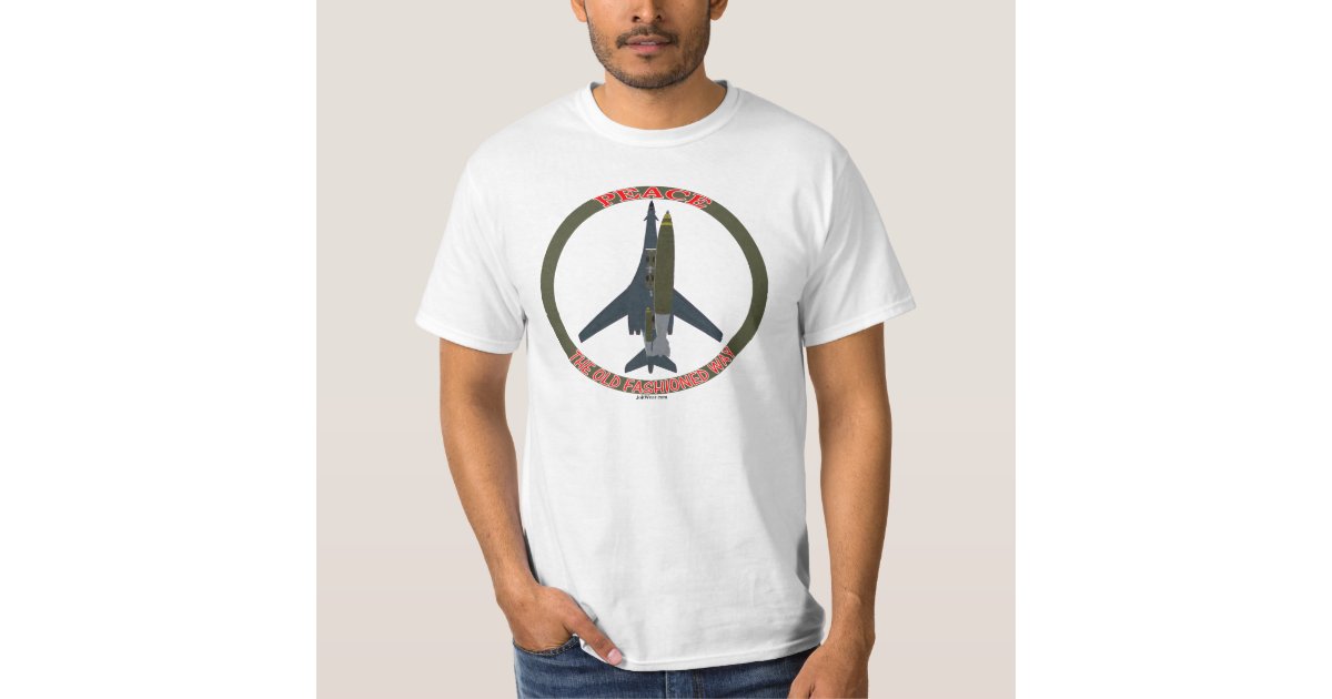 B 1 Peace The Old Fashioned Way T Shirt Zazzle Com