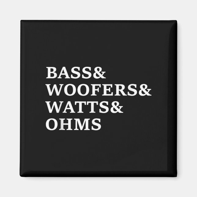 B And Woofers Car Audio Funny T Shirt  Magnet (Front)