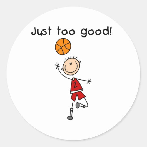 B_Ball Just Too Good Classic Round Sticker