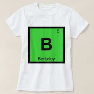 B - Berkeley California Chemistry Periodic Table T-Shirt