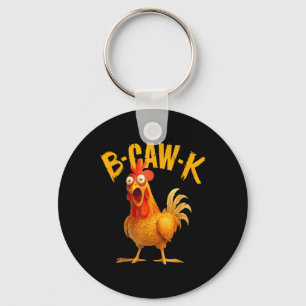B-caw-k Funny Quote Big Roosterchicken Meme Keychain