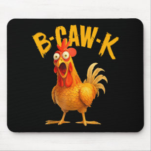 B-caw-k Funny Quote Big Roosterchicken Meme  Mouse Pad