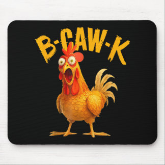 B-caw-k Funny Quote Big Roosterchicken Meme  Mouse Pad